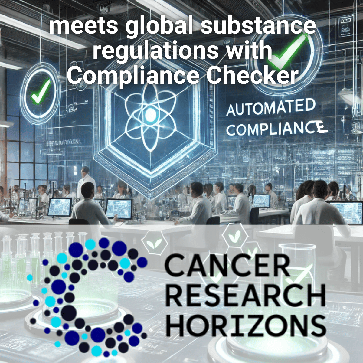 【PAT】Cancer Research HorizonsがCompliance Checkerでグローバル化学物質規制に対応